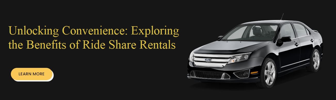 Unlocking Convenience: Exploring the Benefits of Ride Share Rentals